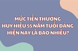 55 Tuổi Đảng Được Bao Nhiêu